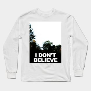 I Don't Believe - X Files Parody Design Long Sleeve T-Shirt